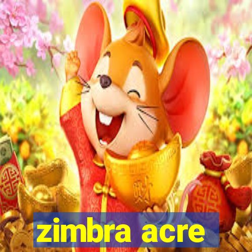 zimbra acre